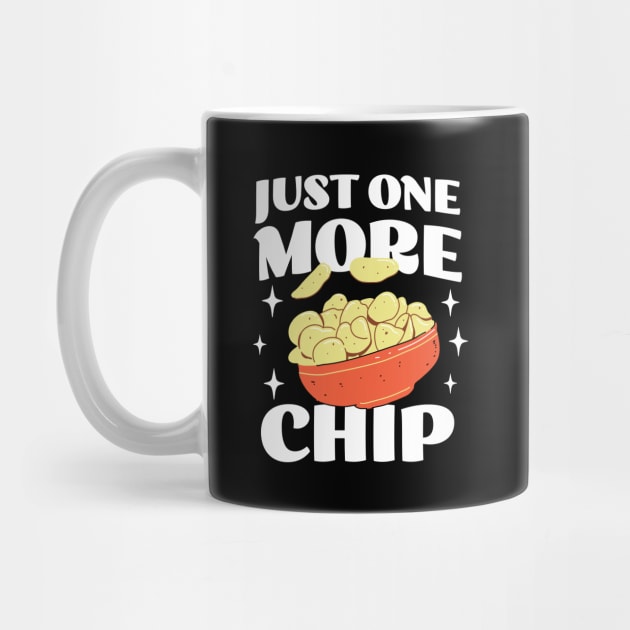 Just One More Chip - Funny Snack Apparel - Chip Lover by TeeTopiaNovelty